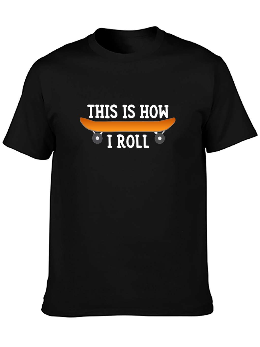 This Is How I Roll Skateboard T-Shirt
