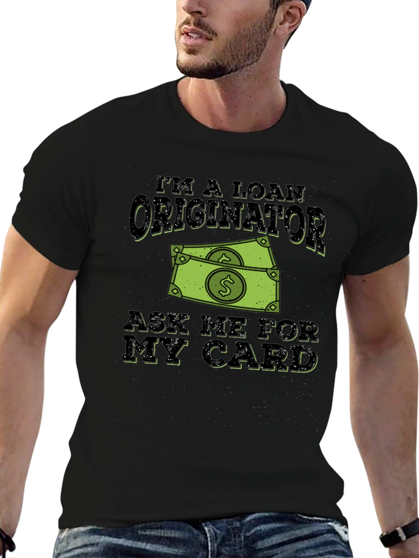 Loan Originator Graphic T-Shirt - Ask Me For My Card