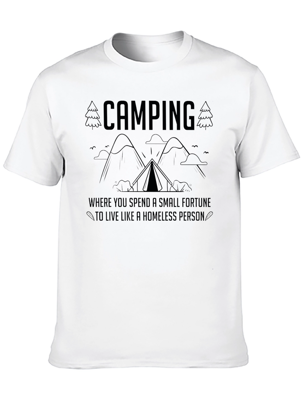 Camping Homeless Funny T-Shirt