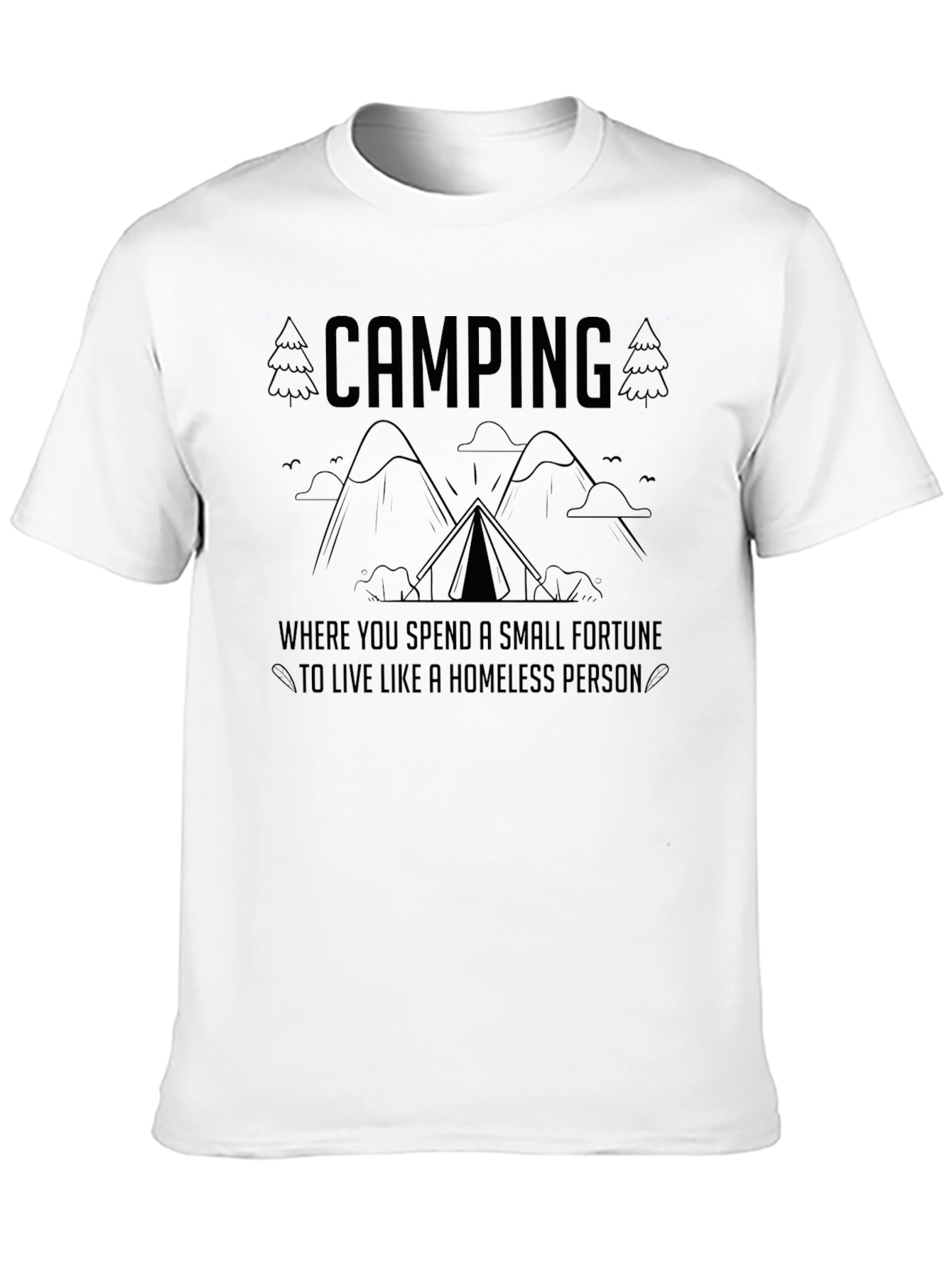 Camping Homeless Funny T-Shirt