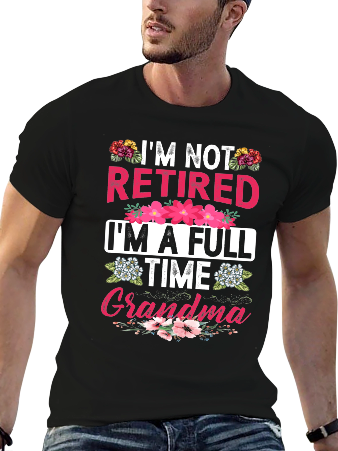 Im Not Retired Im A Full Time Grandma T-Shirt