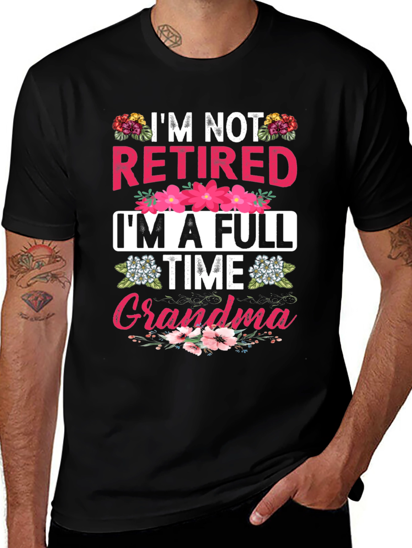 Im Not Retired Im A Full Time Grandma T-Shirt