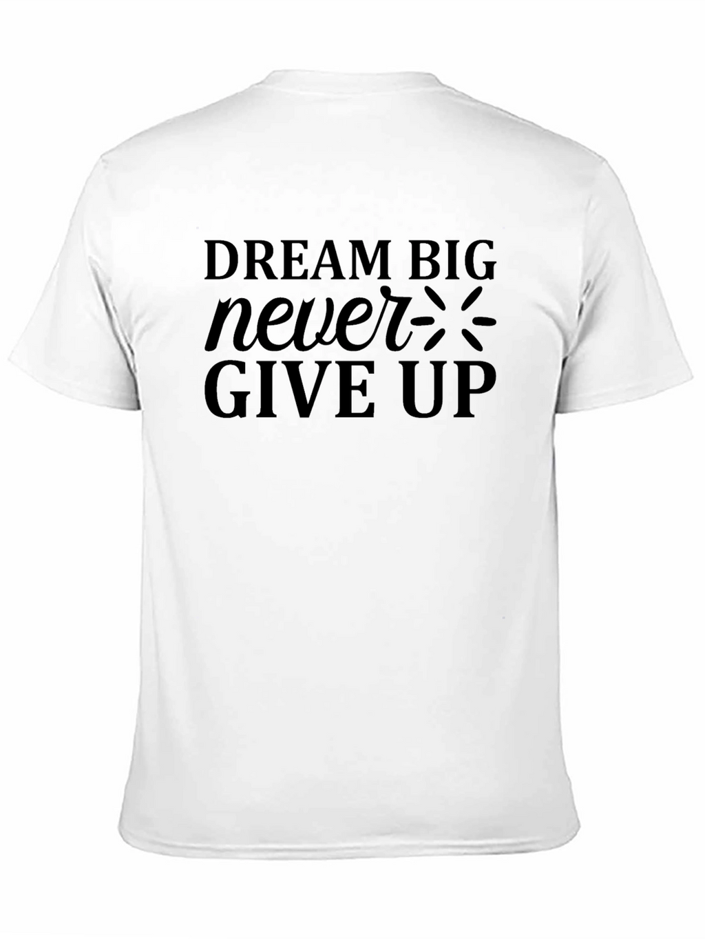Dream Big Never Give Up Graphic Tee - Black