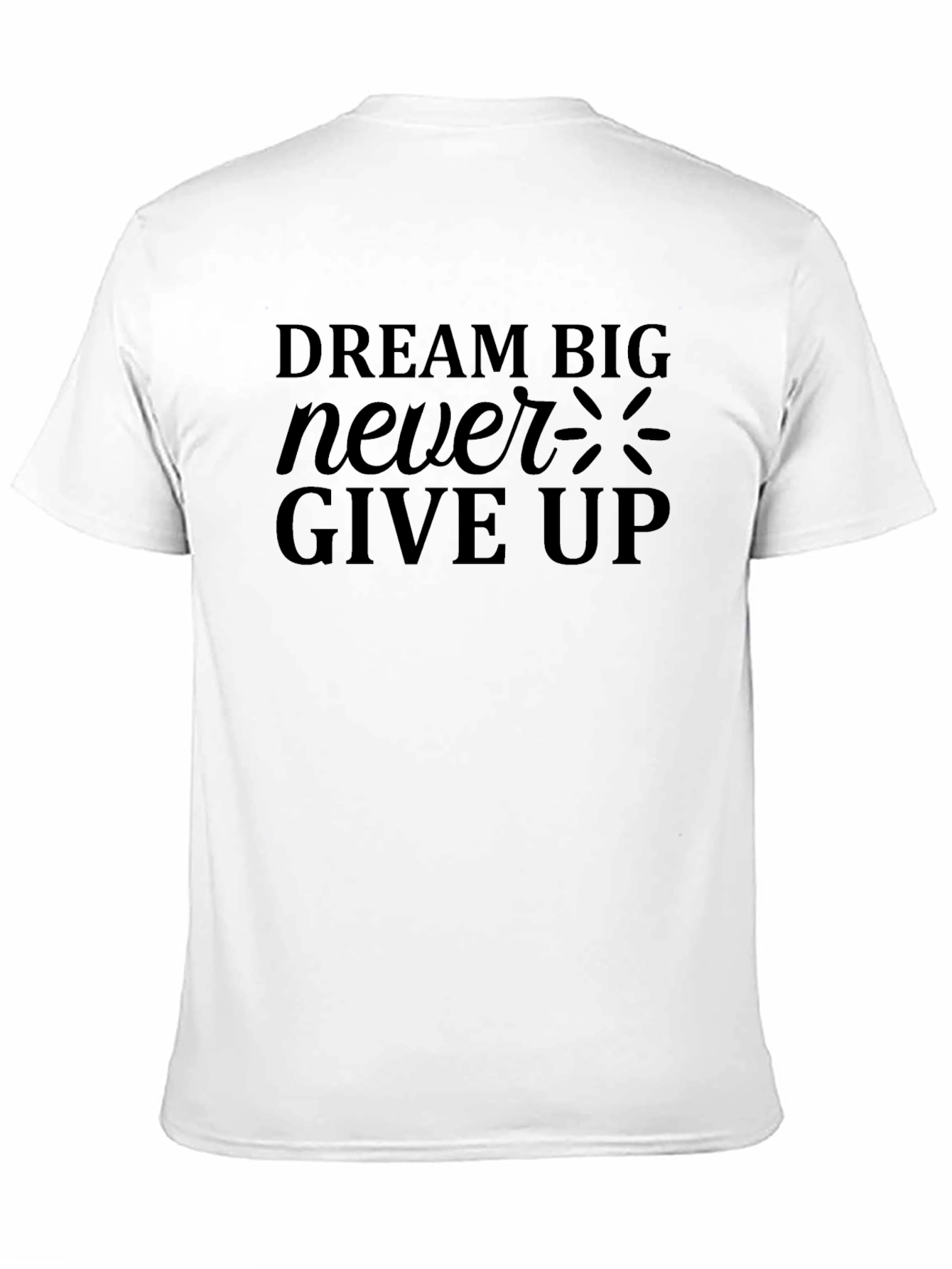 Dream Big Never Give Up Graphic Tee - Black