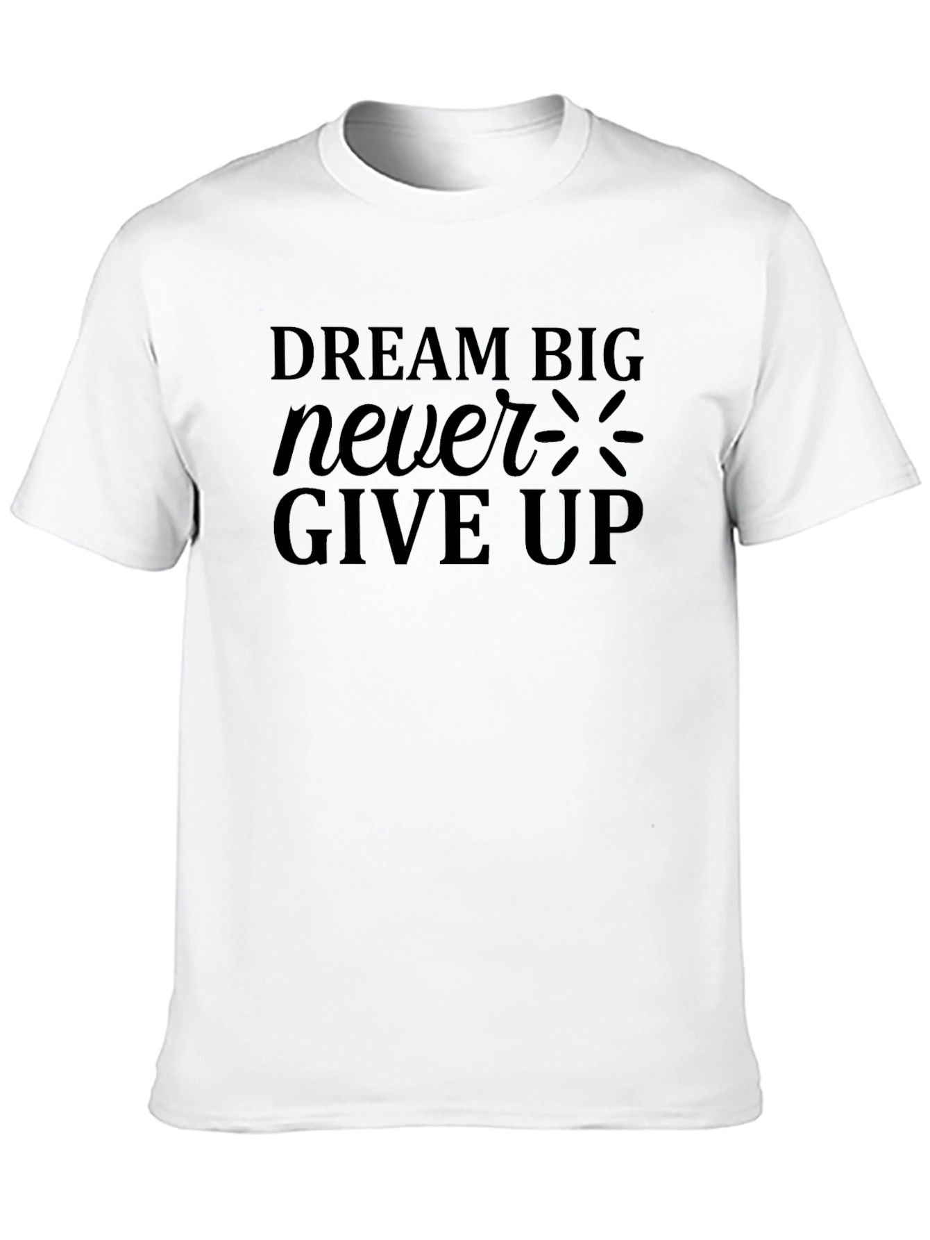 Dream Big Never Give Up Graphic Tee - Black