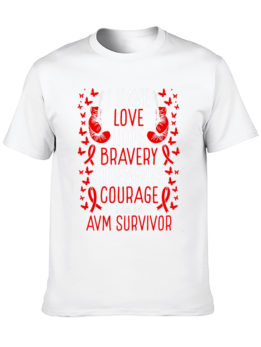 AVM Survivor T-Shirt - Love Hope Bravery Strength