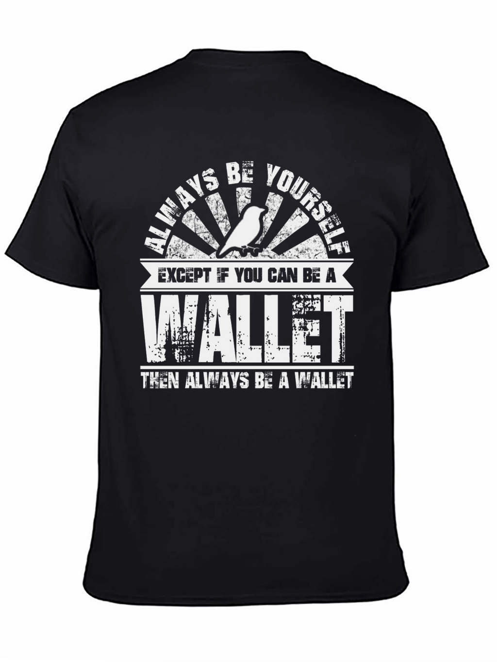 Always Be A Wallet Mens T-Shirt