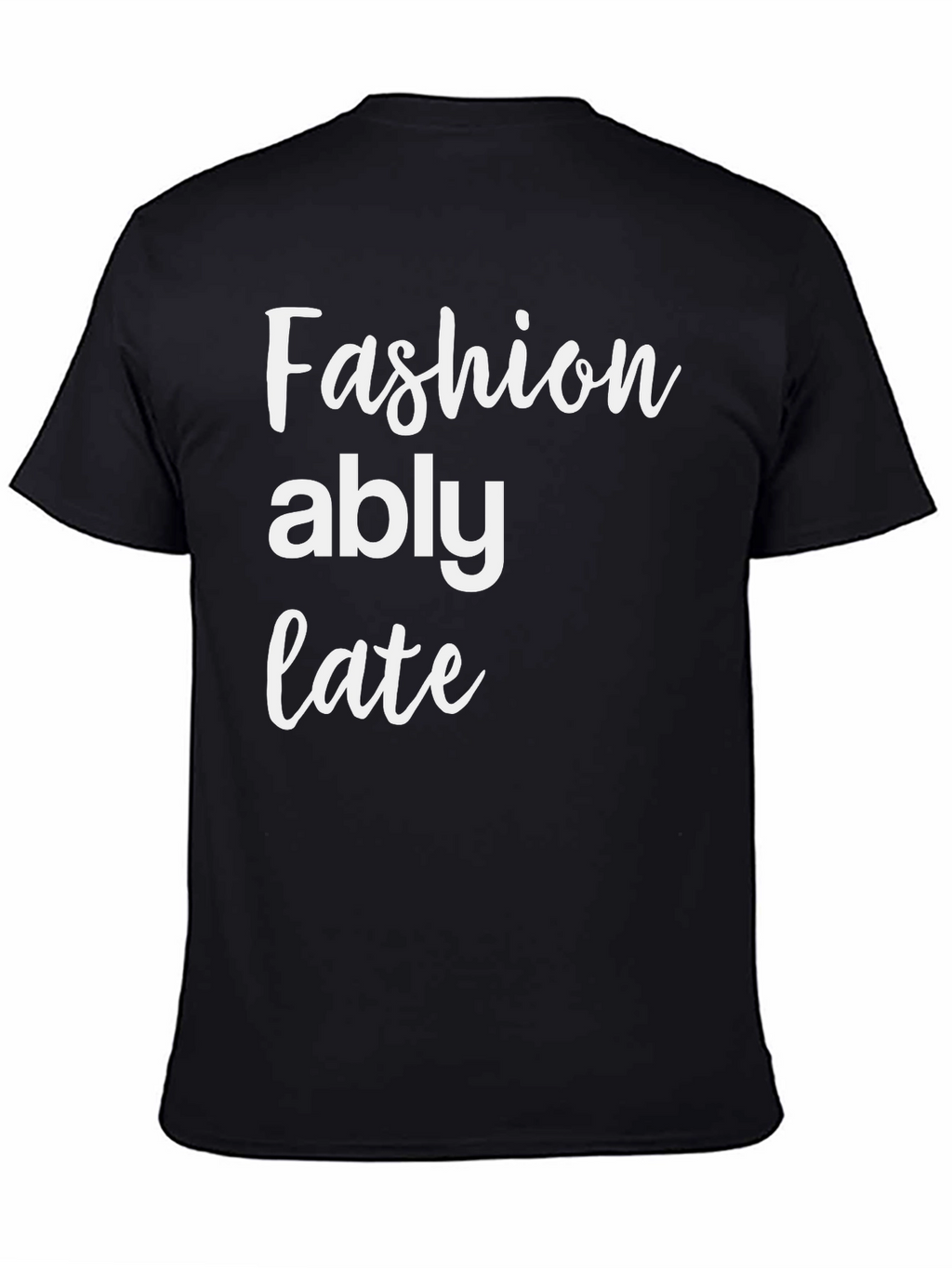 Fashionably Late Graphic Tee - Stylish & Comfortable