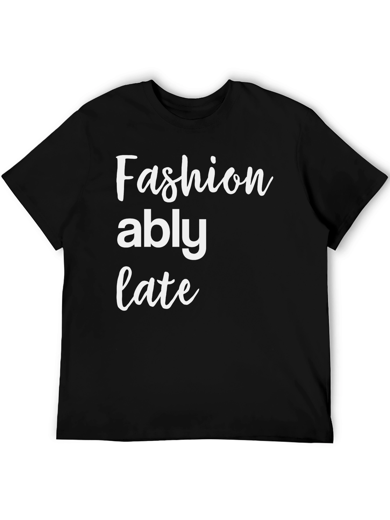 Fashionably Late Graphic Tee - Stylish & Comfortable