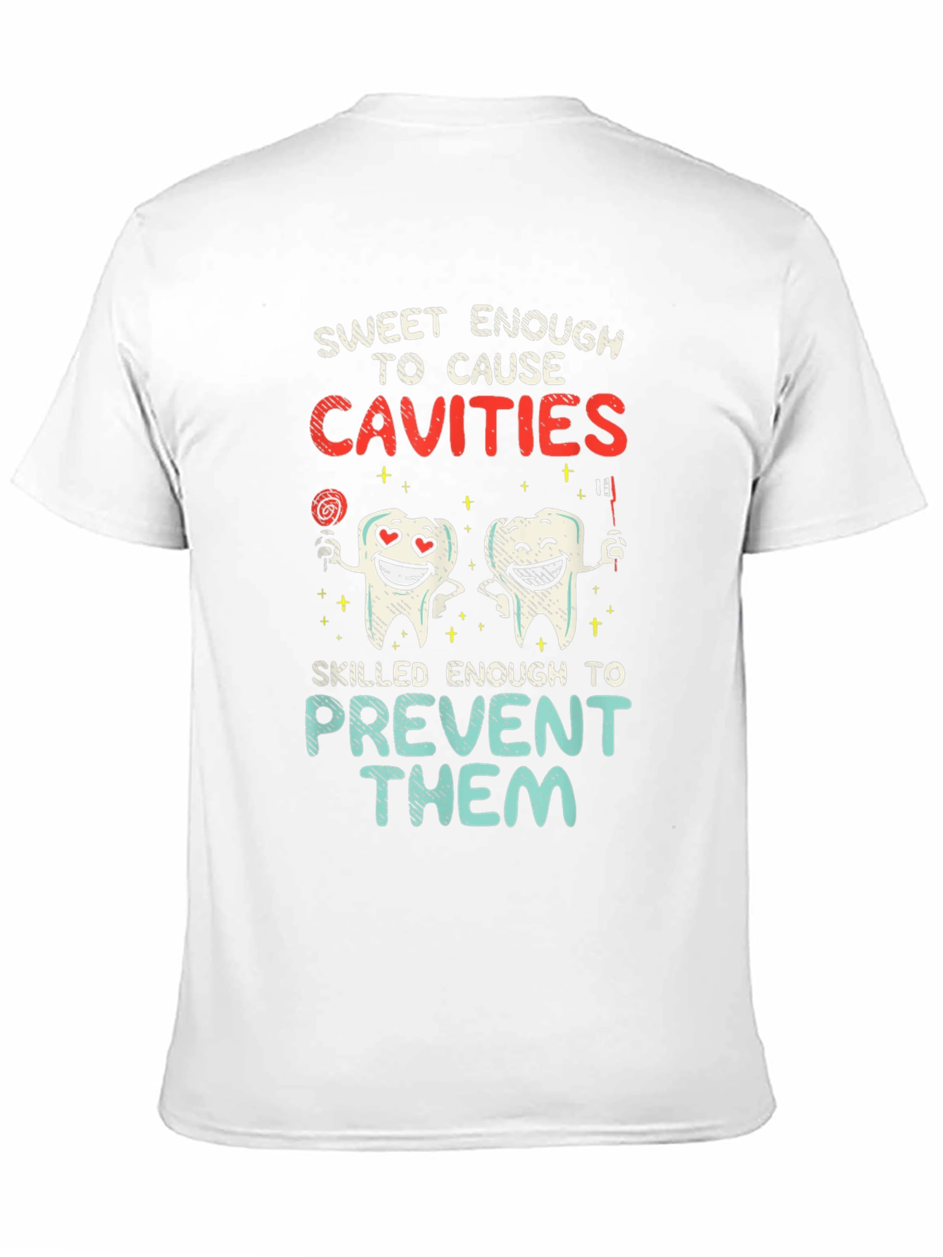 Dentist Humor T-Shirt - Cavities Prevention