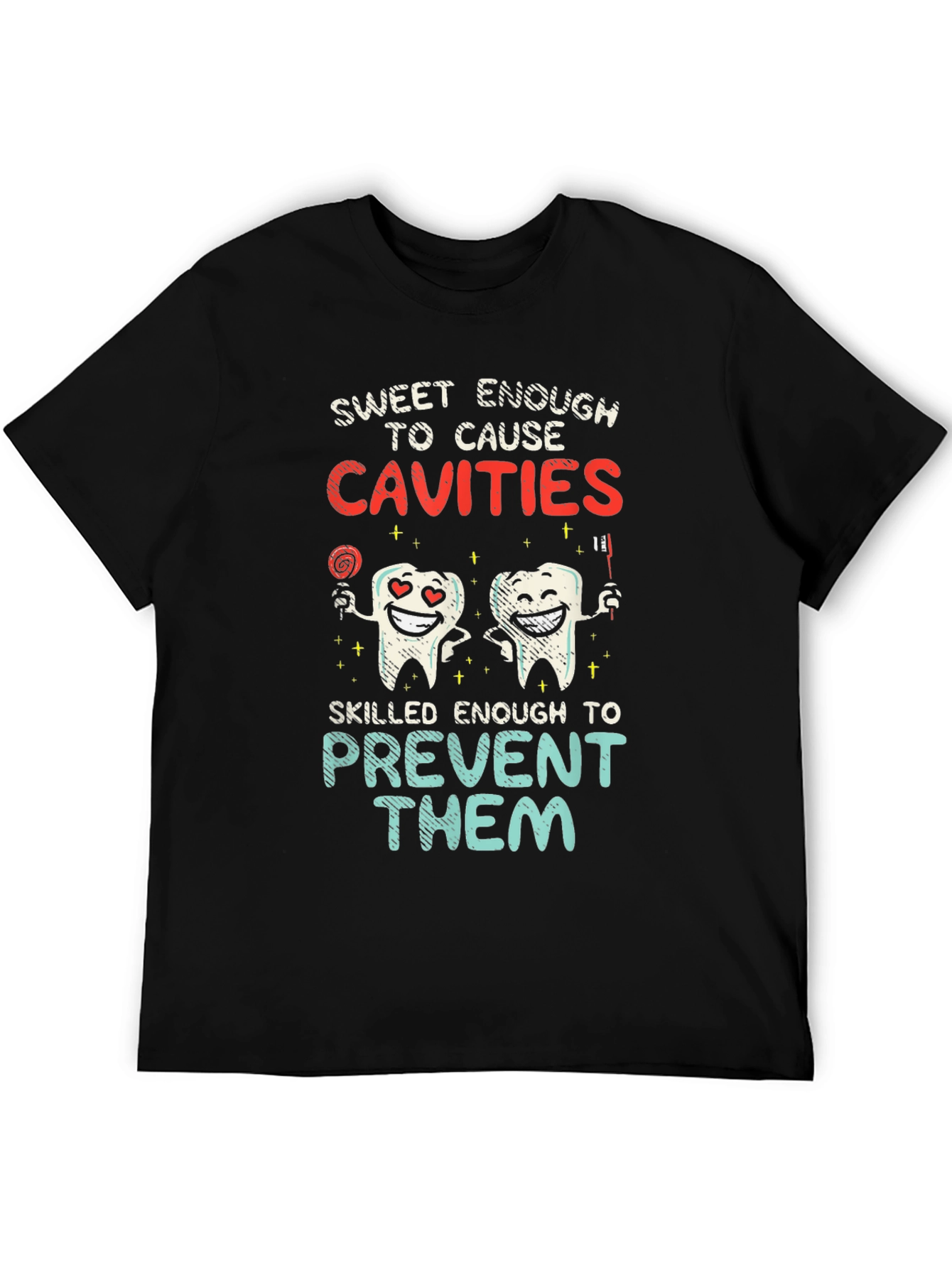 Dentist Humor T-Shirt - Cavities Prevention