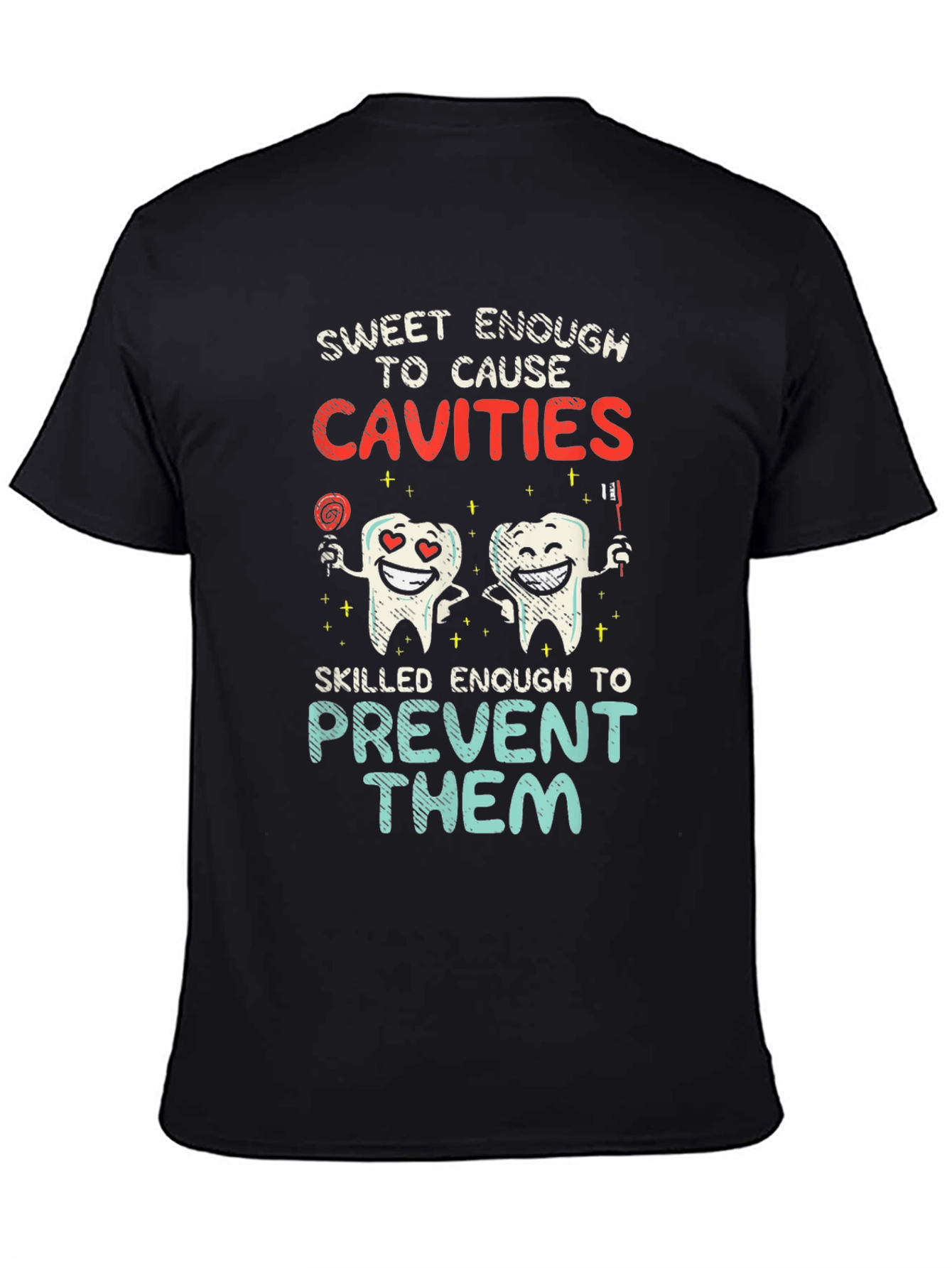 Dentist Humor T-Shirt - Cavities Prevention
