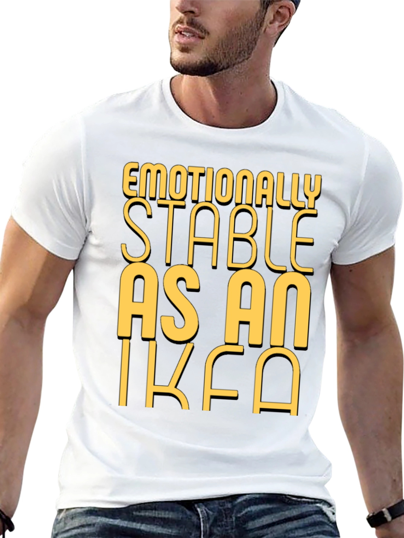Emotionally Stable as an IKEA Black T-Shirt
