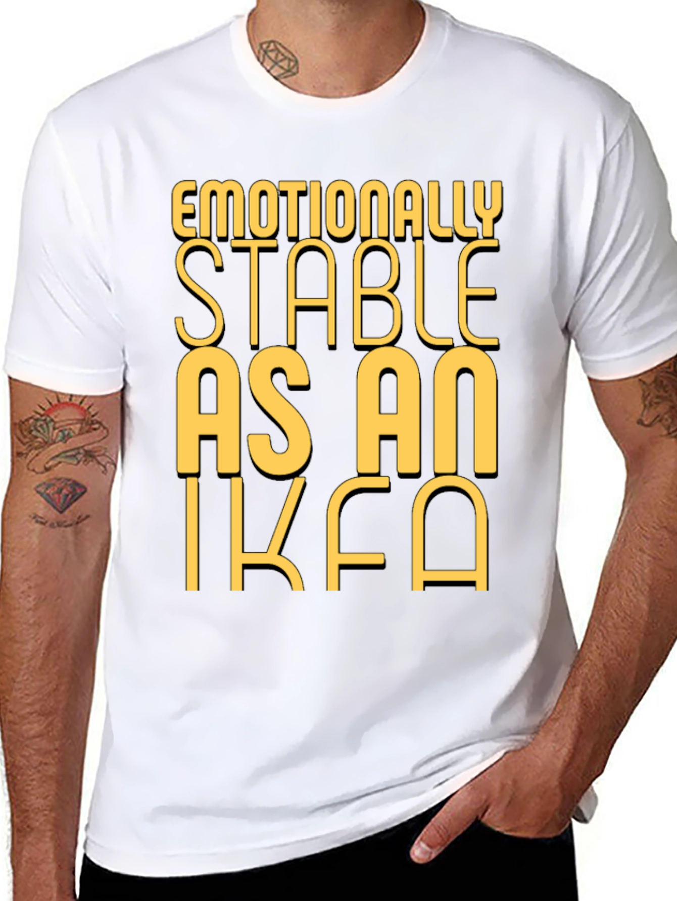 Emotionally Stable as an IKEA Black T-Shirt