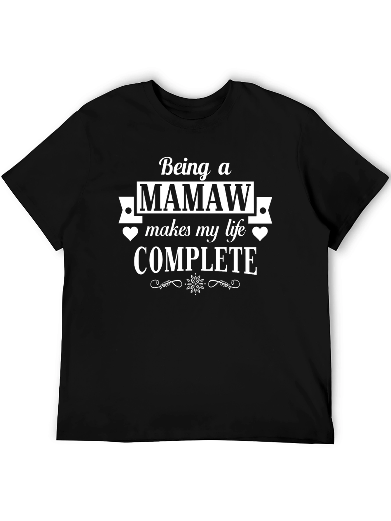 Mamaw Life Complete T-Shirt