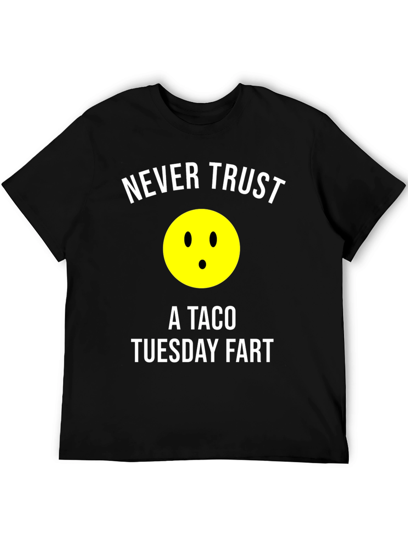 Never Trust A Taco Tuesday Fart Graphic T-Shirt