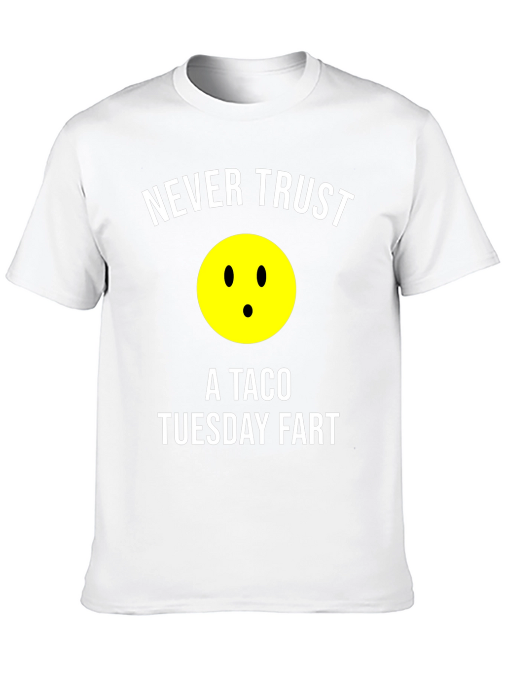 Never Trust A Taco Tuesday Fart Graphic T-Shirt