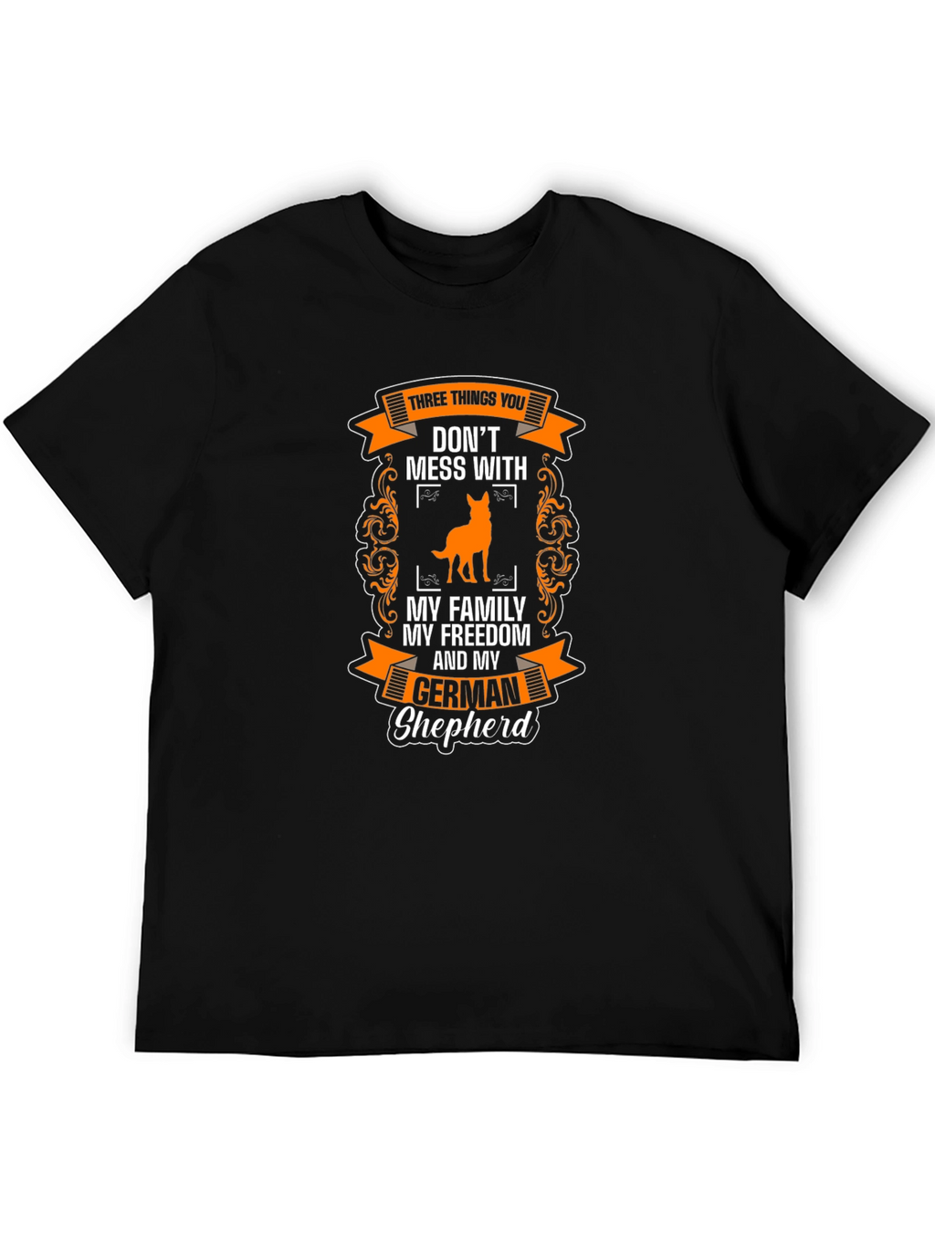 German Shepherd T-Shirt: Dont Mess With