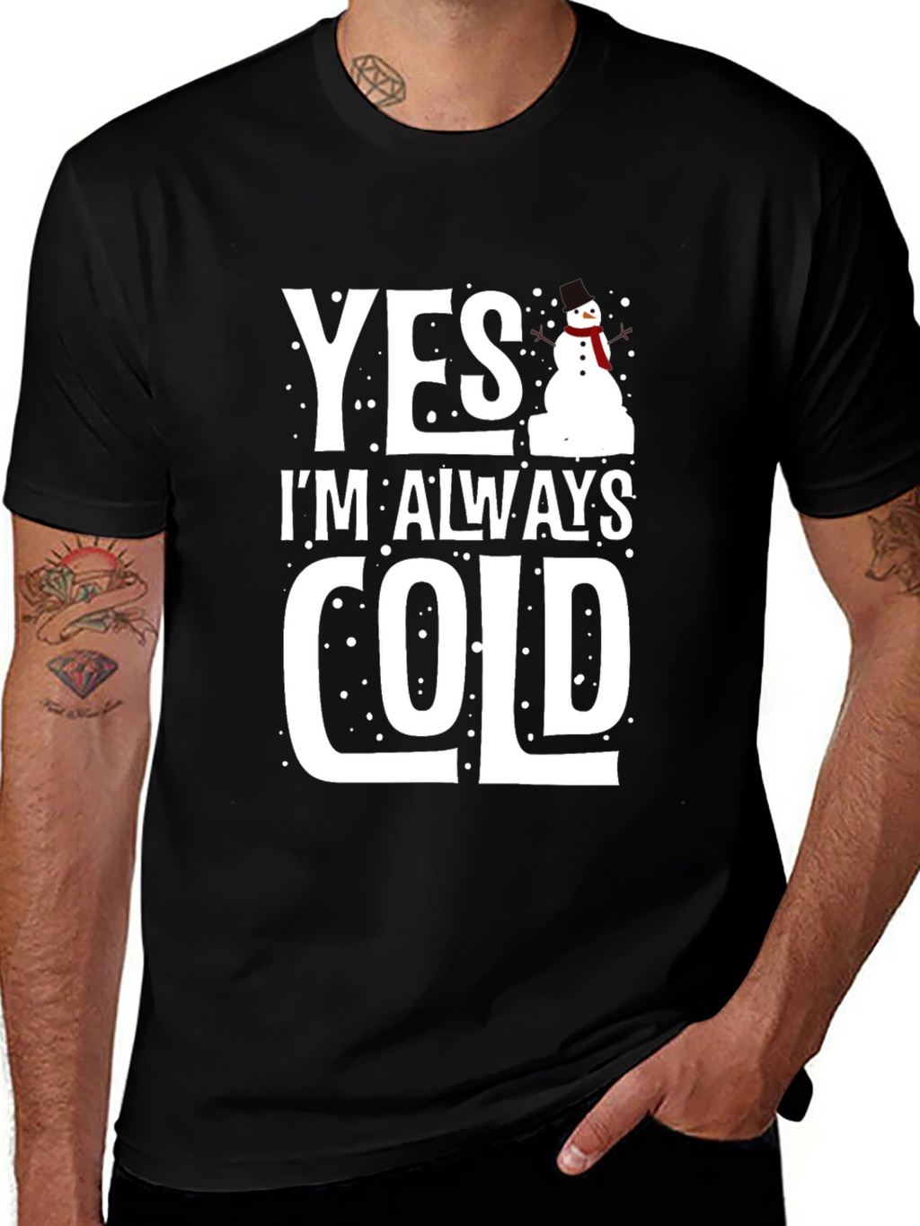 Yes Im Always Cold Graphic Tee Shirt