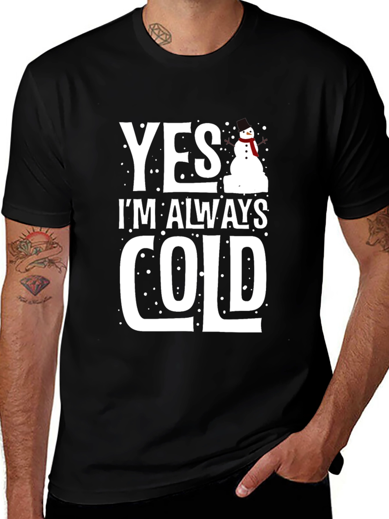 Yes Im Always Cold Graphic Tee Shirt