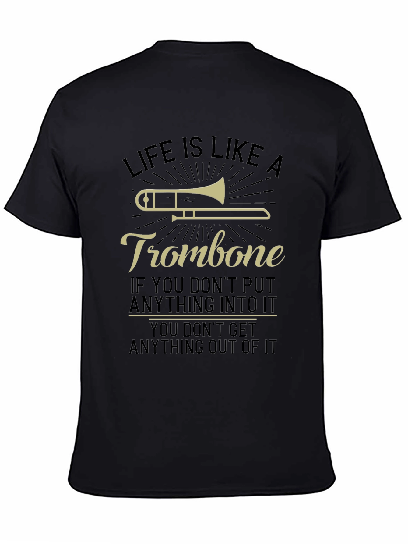 Life Is Like A Trombone Graphic T-Shirt