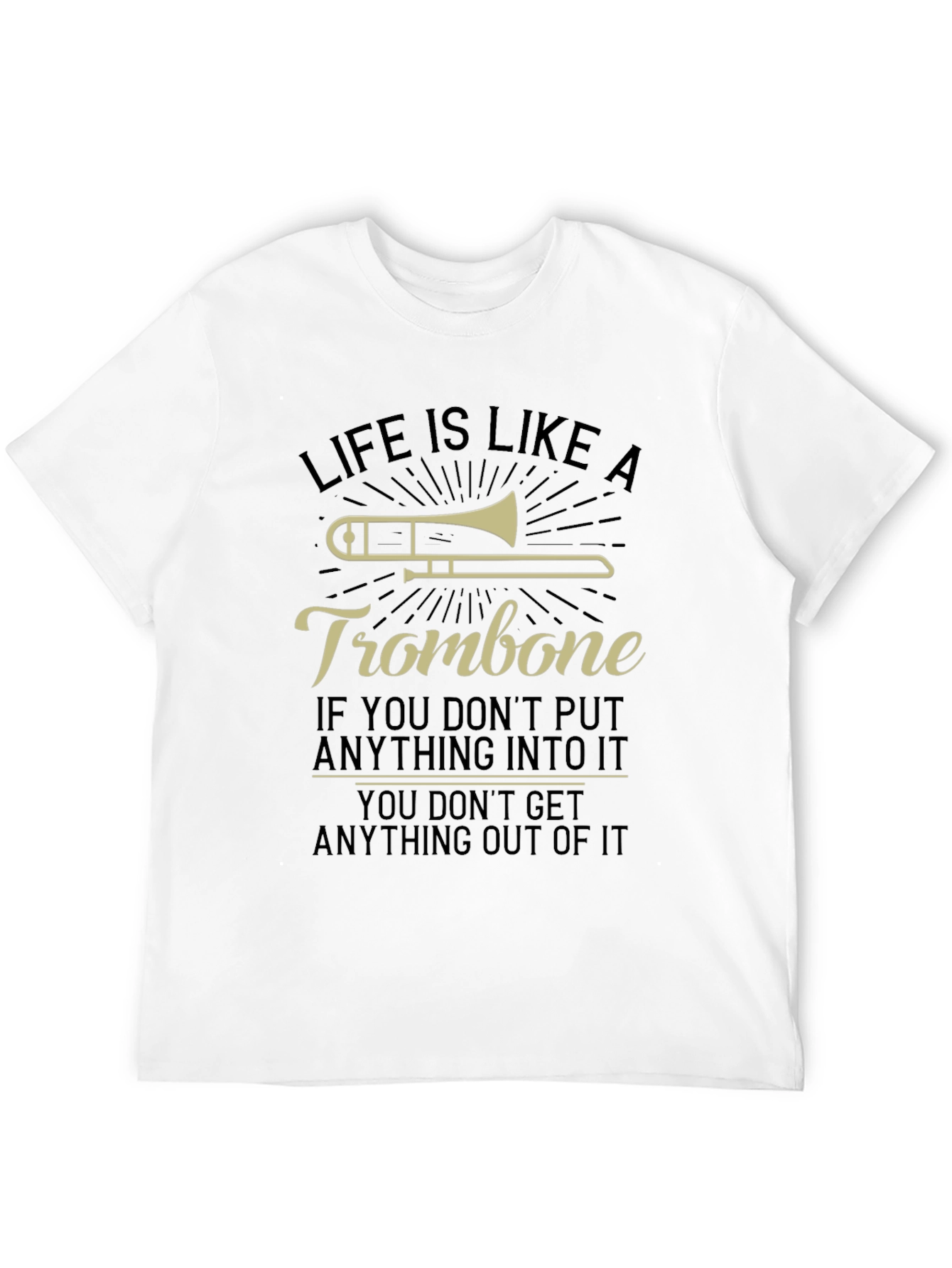 Life Is Like A Trombone Graphic T-Shirt