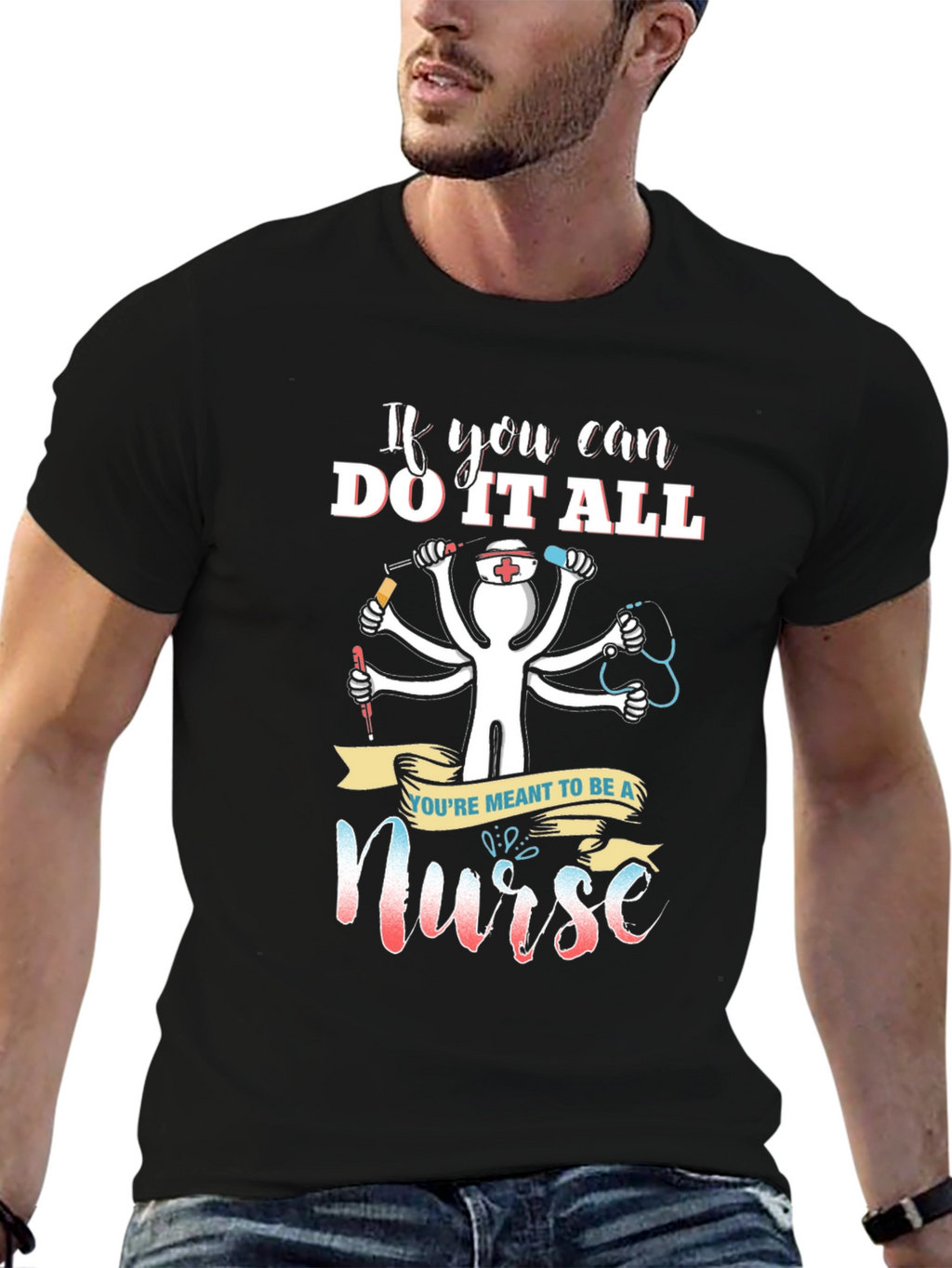 Nurse T-Shirt - If You Can Do It All