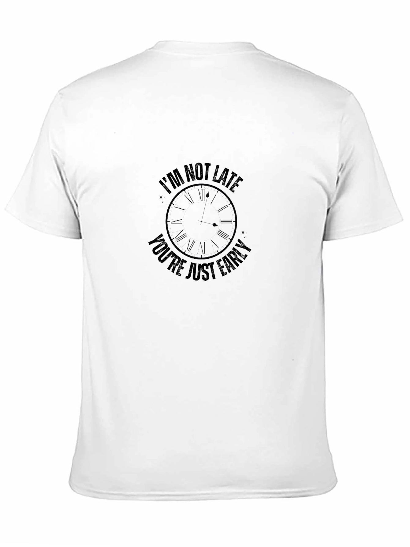 Im Not Late Graphic Tee - Funny T-Shirt