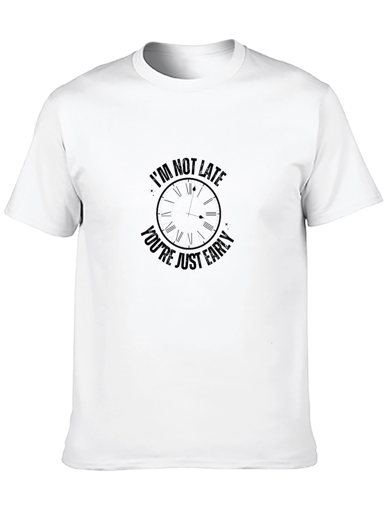 Im Not Late Graphic Tee - Funny T-Shirt