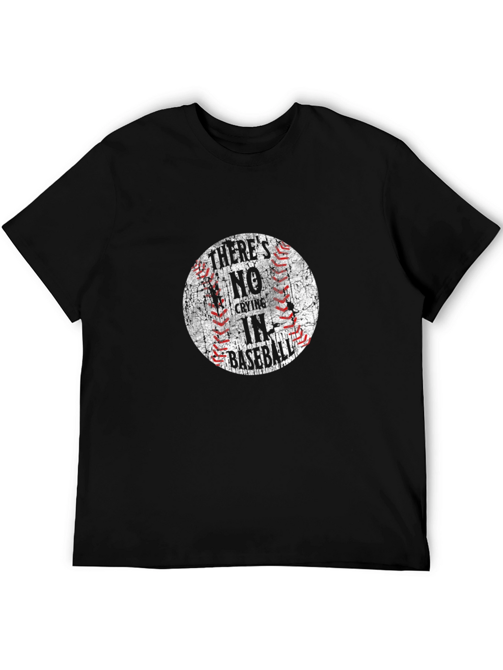 Theres No Crying in Baseball Black T-Shirt