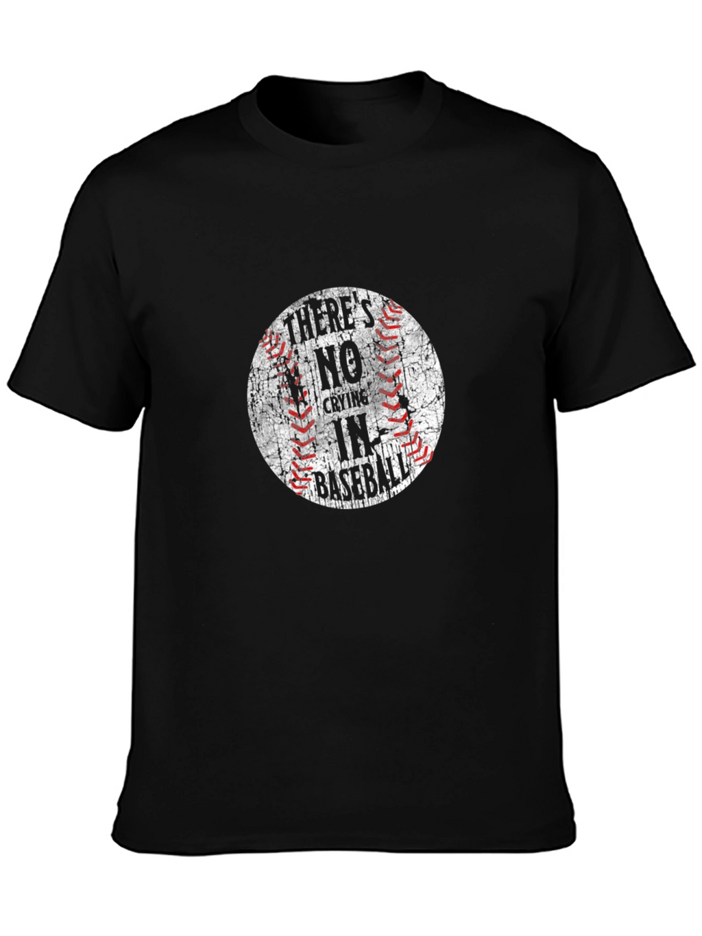 Theres No Crying in Baseball Black T-Shirt