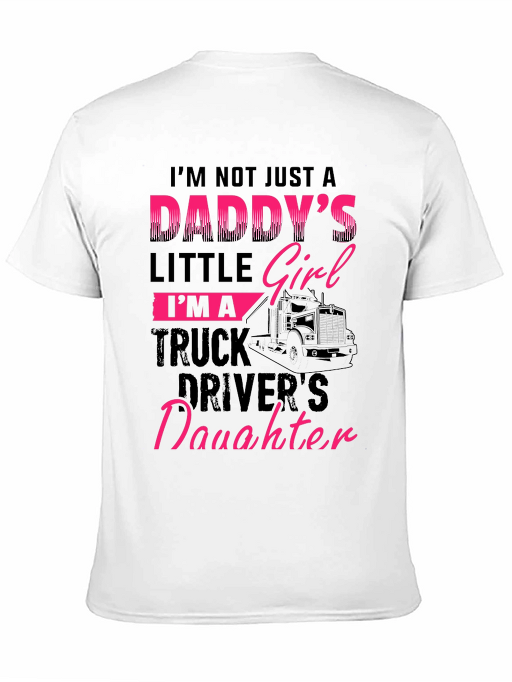Daddys Truck Driver Daughter Graphic Tee