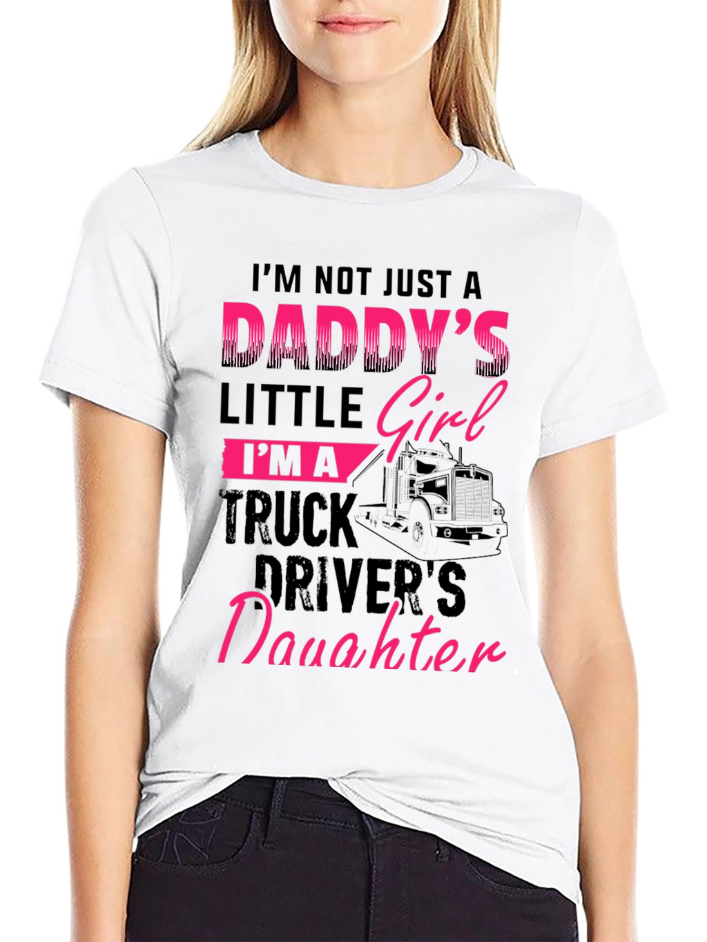Daddys Truck Driver Daughter Graphic Tee