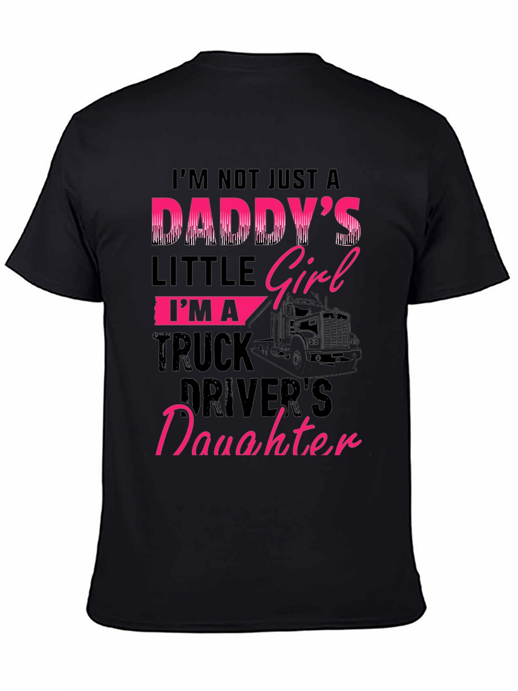 Daddys Truck Driver Daughter Graphic Tee