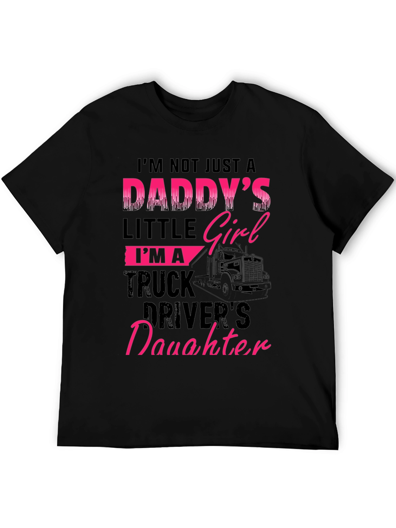 Daddys Truck Driver Daughter Graphic Tee