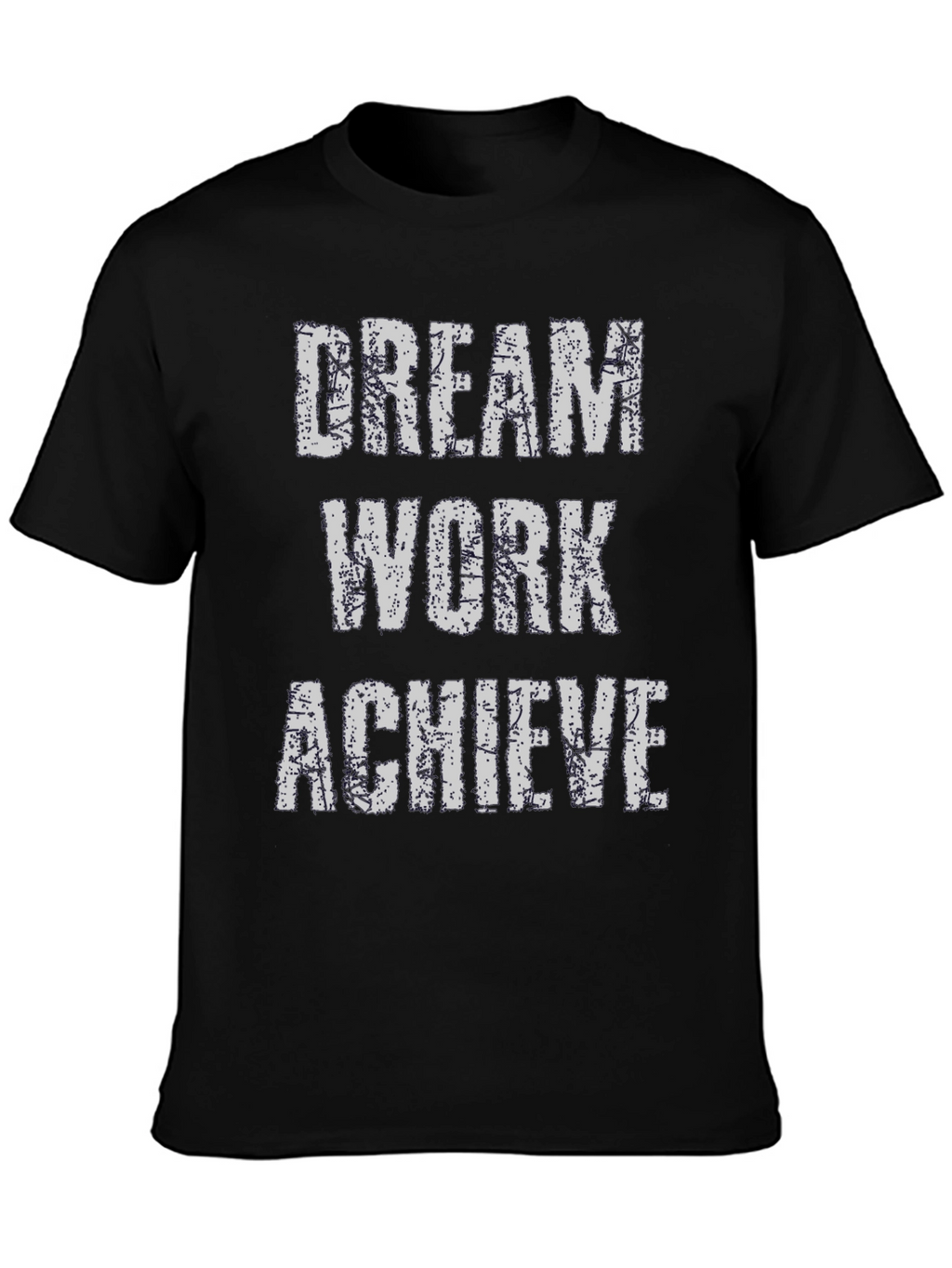 Dream Work Achieve T-Shirt - Inspirational Graphic Tee