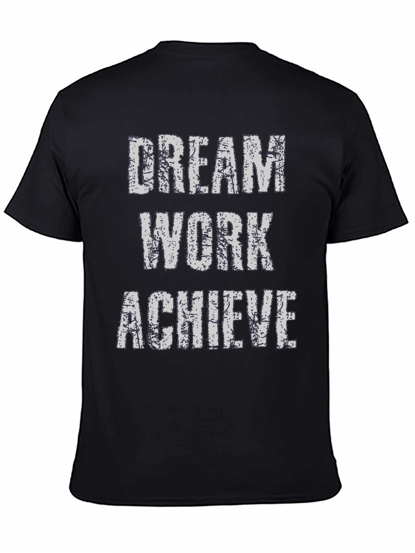 Dream Work Achieve T-Shirt - Inspirational Graphic Tee