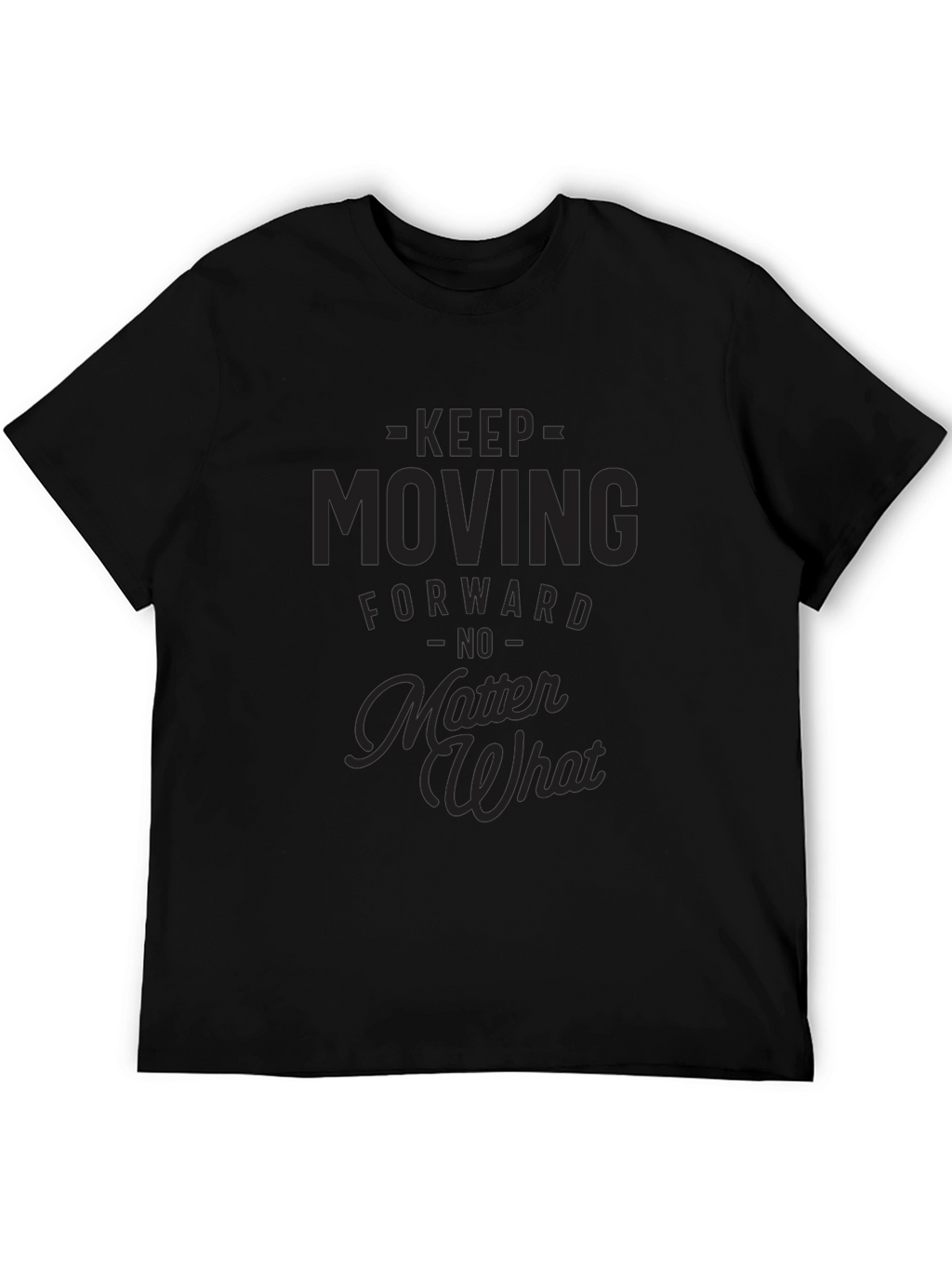 Motivational Black T-Shirt - Keep Moving Forward