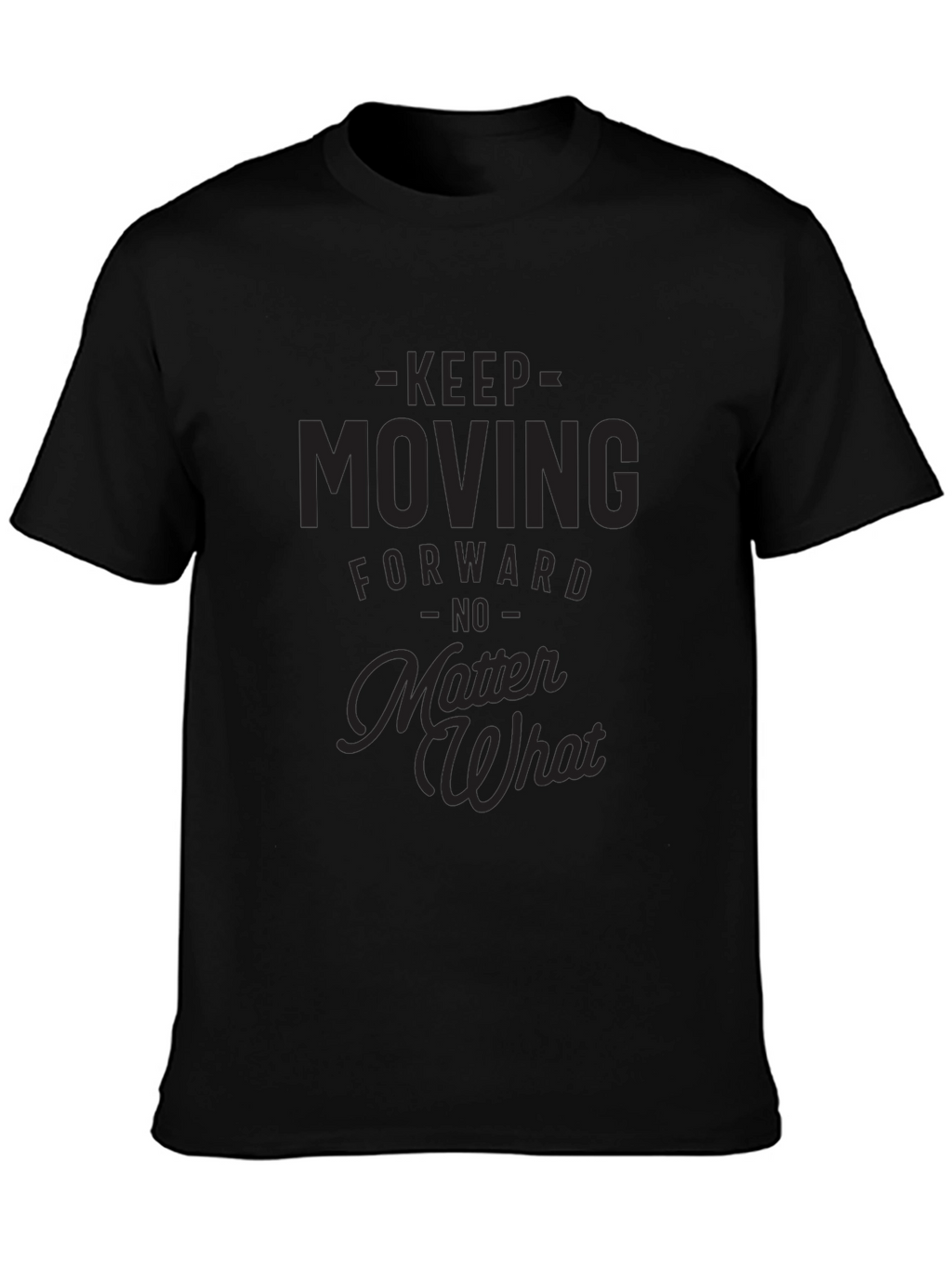 Motivational Black T-Shirt - Keep Moving Forward
