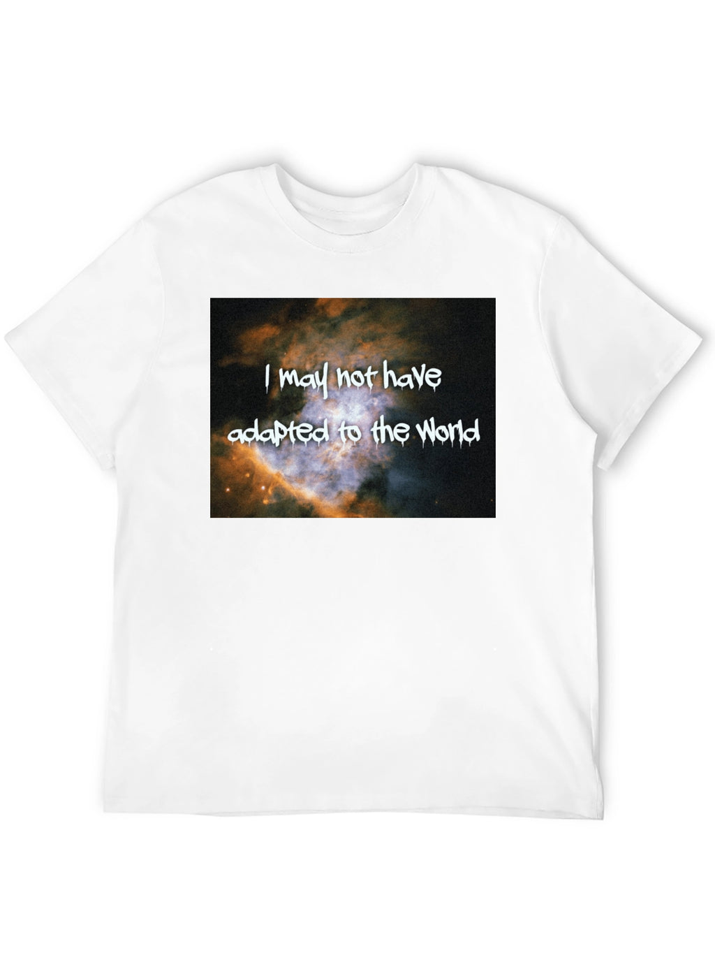 Galaxy T-Shirt: I May Not Have Adapted
