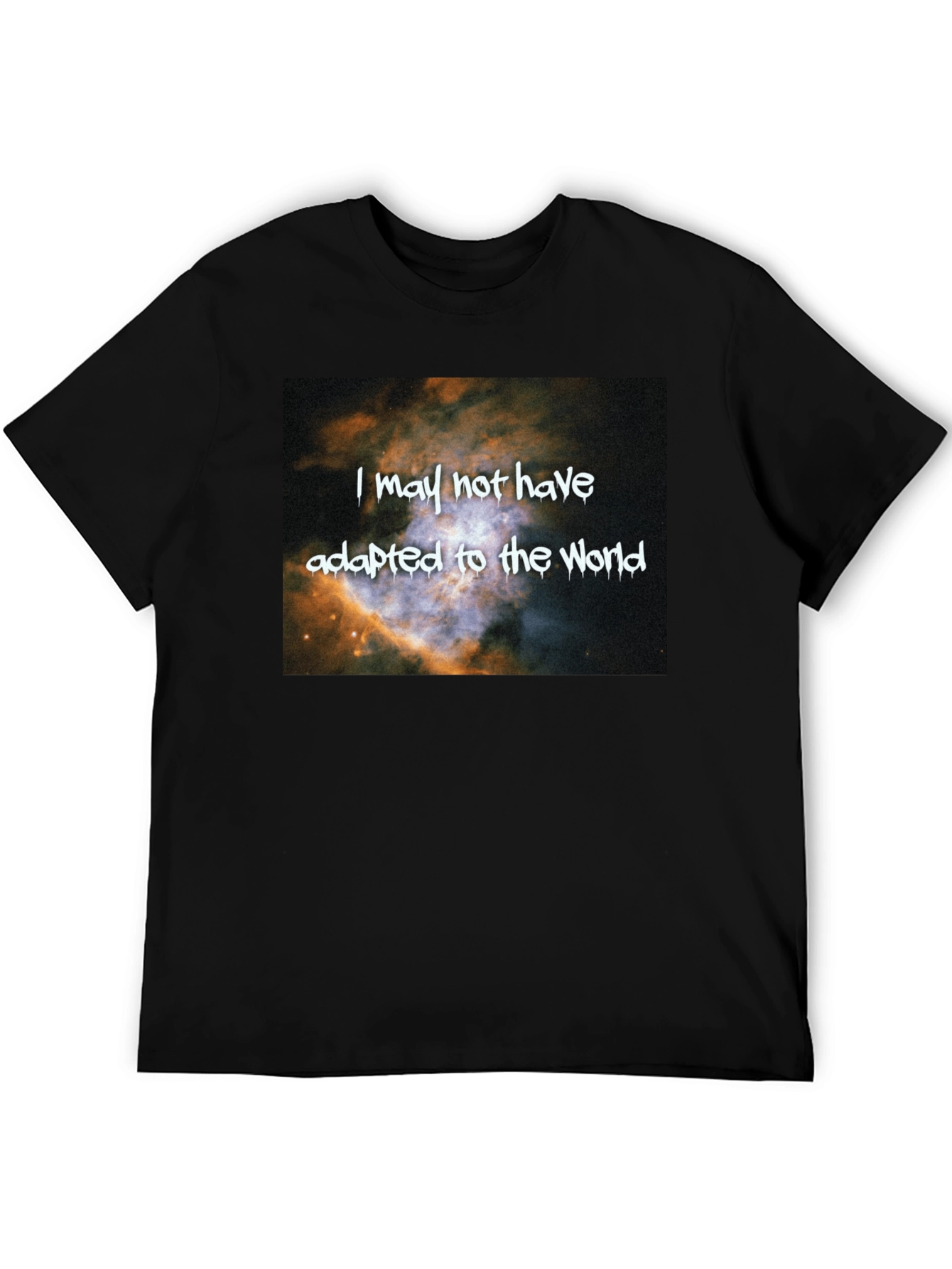 Galaxy T-Shirt: I May Not Have Adapted