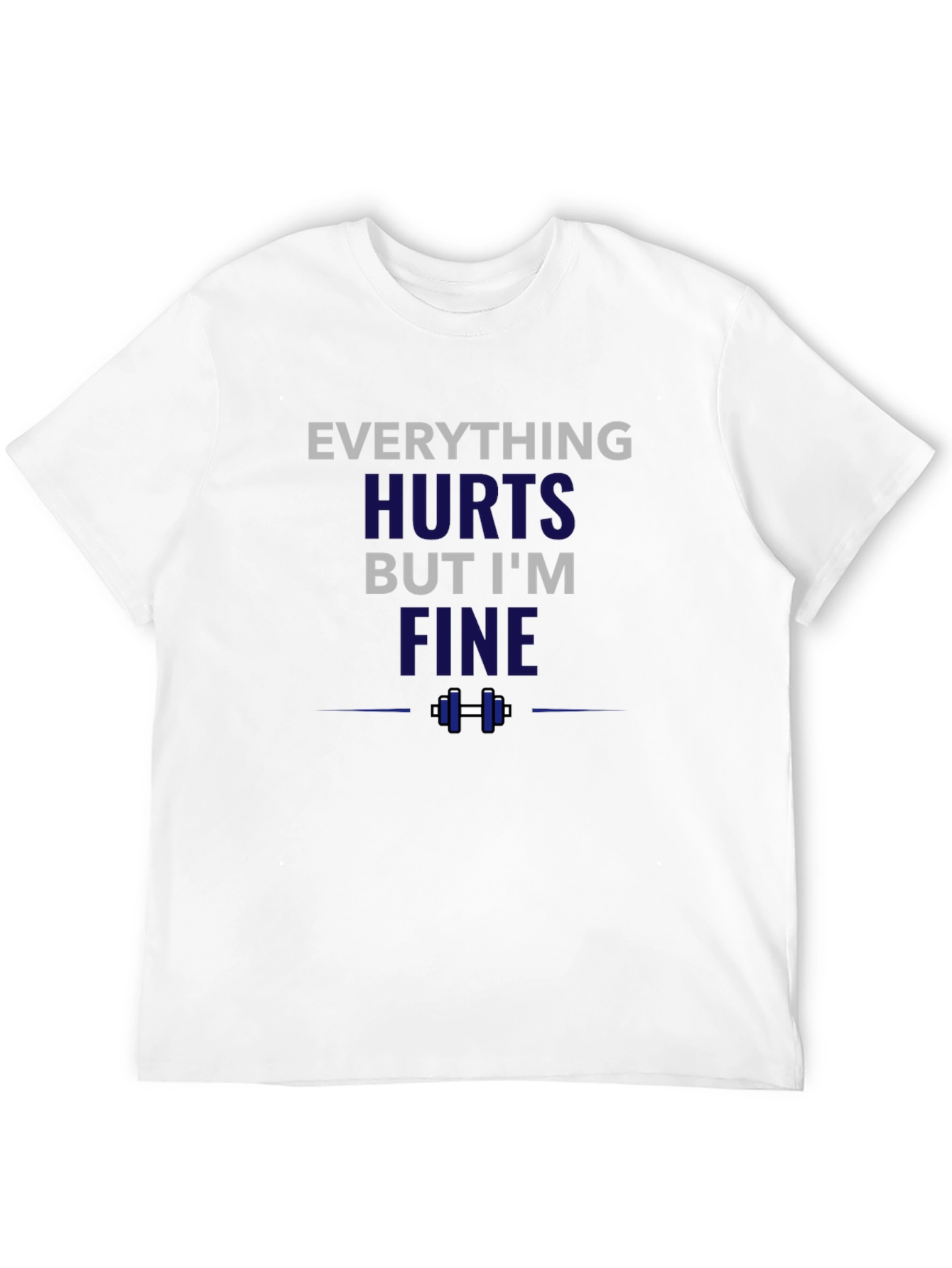 Everything Hurts But Im Fine Funny Workout T-Shirt