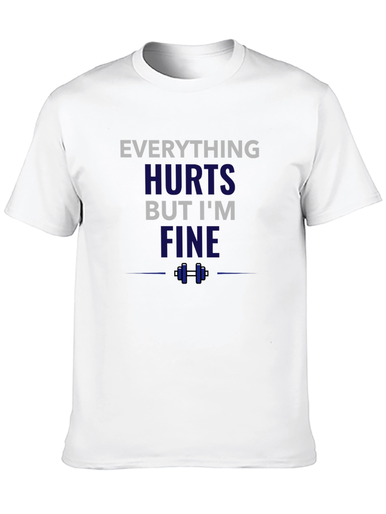 Everything Hurts But Im Fine Funny Workout T-Shirt