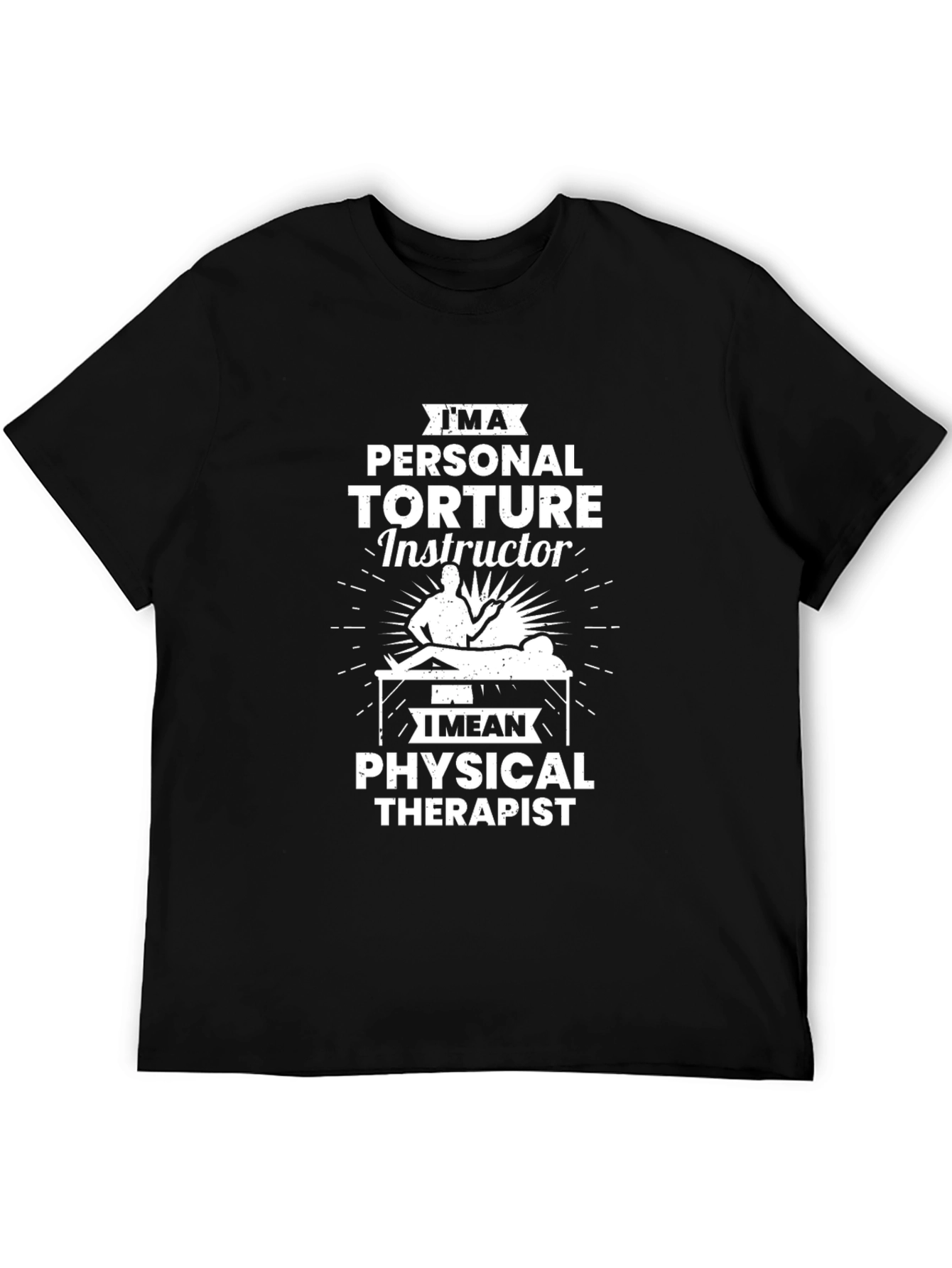 Personal Torture Instructor T-Shirt - Physical Therapist