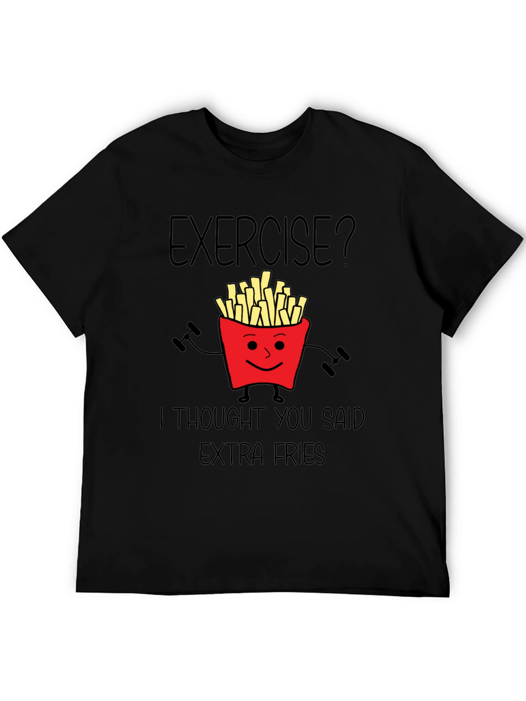 Exercise? Extra Fries Graphic T-Shirt