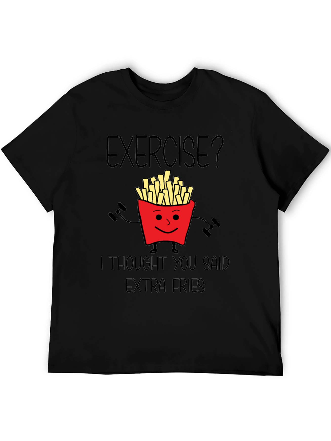 Exercise? Extra Fries Graphic T-Shirt