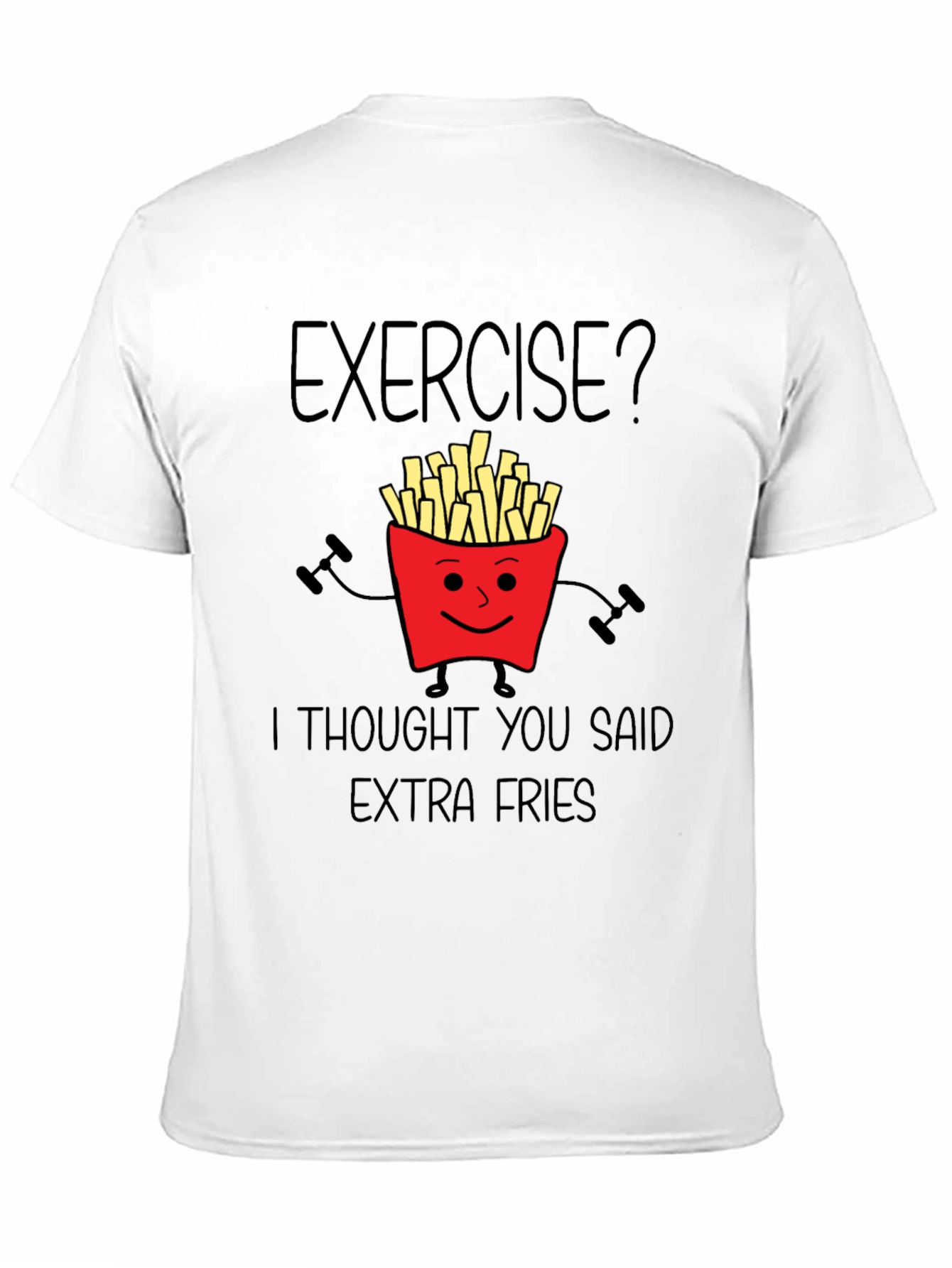 Exercise? Extra Fries Graphic T-Shirt