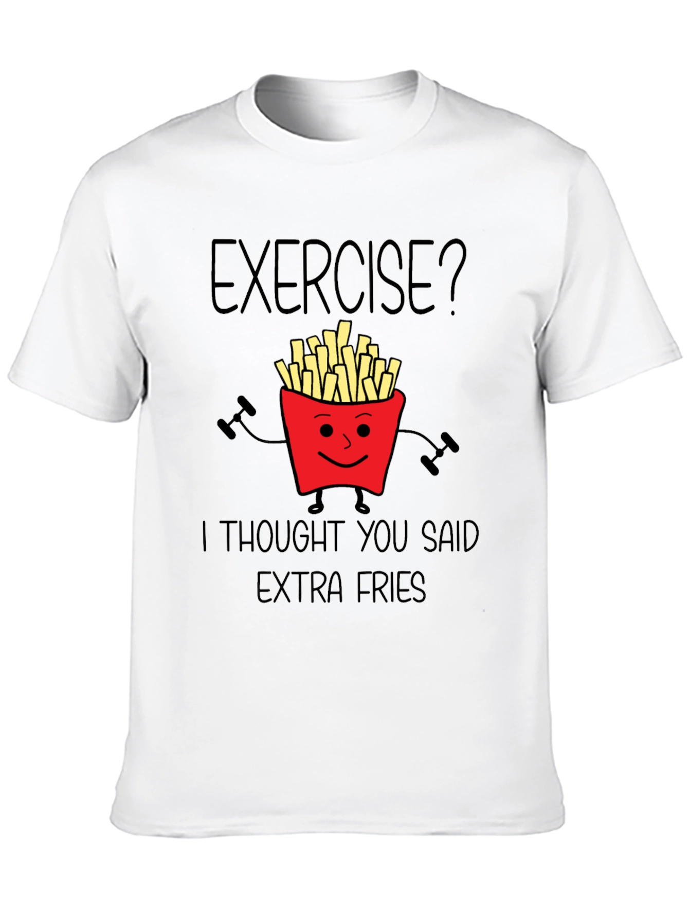 Exercise? Extra Fries Graphic T-Shirt