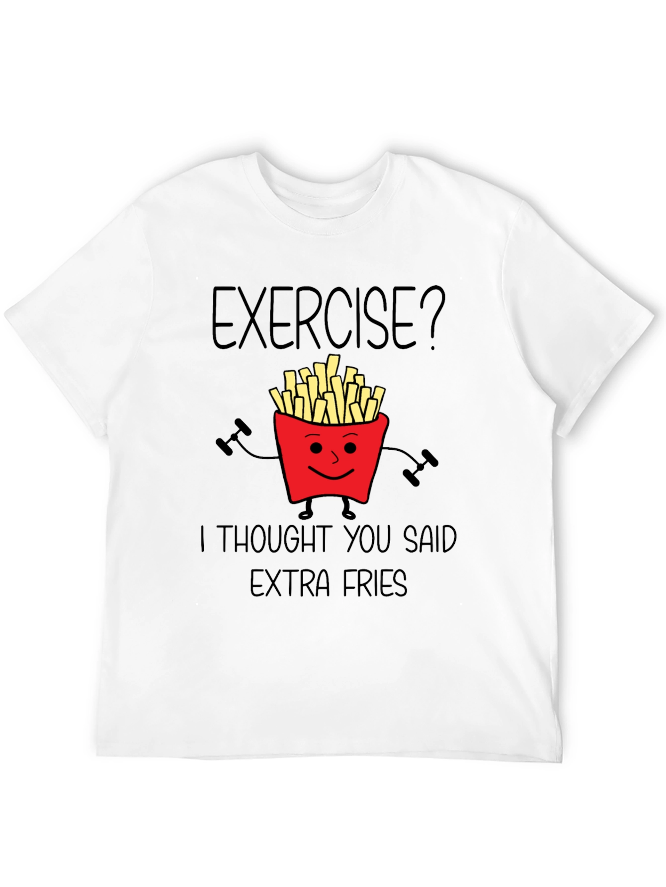 Exercise? Extra Fries Graphic T-Shirt