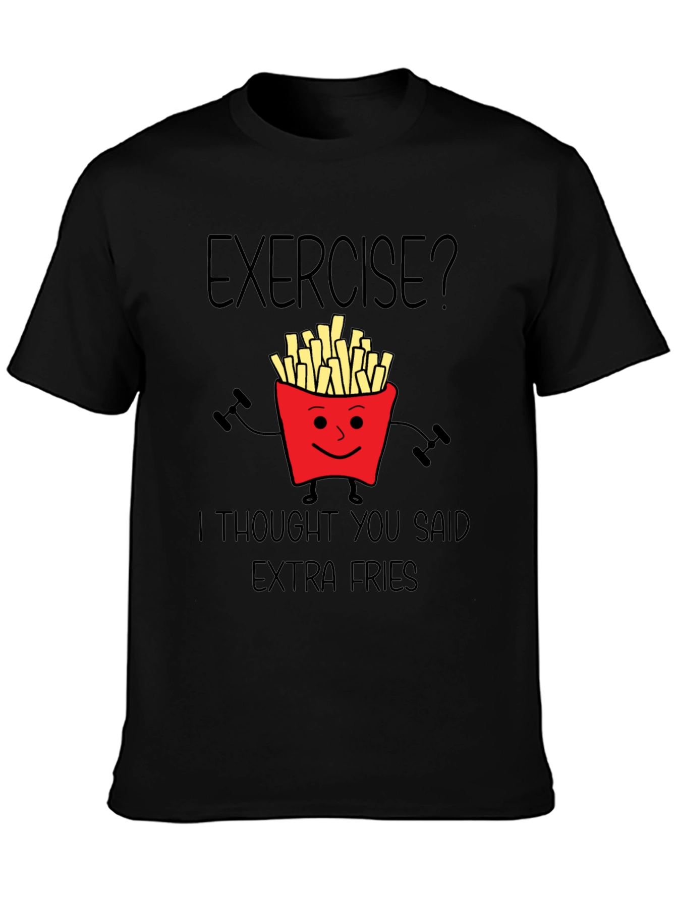 Exercise? Extra Fries Graphic T-Shirt